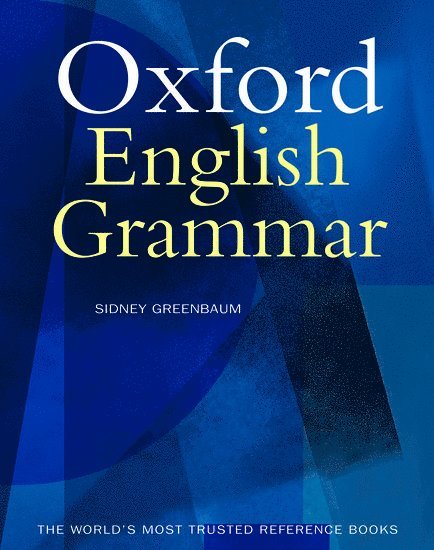 Sidney Greenbaum, London (deceased)) Greenbaum, Sidney (late Quain Professor of English Language and Literature, late Quain Professor of English Language and Literature, University College - The Oxford English Grammar, Inbunden