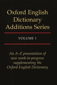 bokomslag Oxford English Dictionary Additions Series: Volume 1