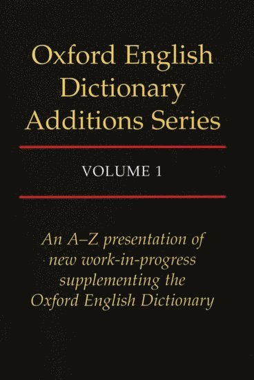Oxford English Dictionary Additions Series: Volume 1 1