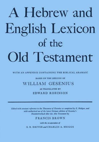 A Hebrew and English Lexicon of the Old Testament