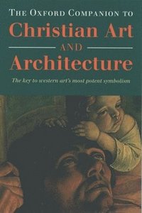 bokomslag Oxford Companion to Christian Art and Architecture