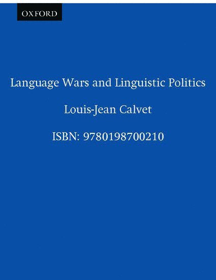 Language Wars and Linguistic Politics 1