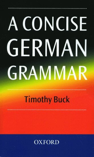 Timothy Buck - A Concise German Grammar, Häftad