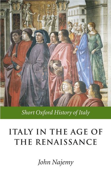John M. Najemy - Italy in the Age of the Renaissance, Häftad