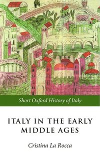 bokomslag Italy in the Early Middle Ages
