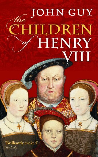 John Guy - The Children of Henry VIII, Häftad