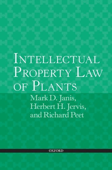 Mark D. Janis, Herbert H. Jervis, Richard C. Peet - Intellectual Property Law of Plants, Häftad