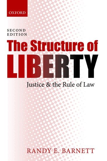 Randy E. Barnett - The Structure of Liberty, Häftad