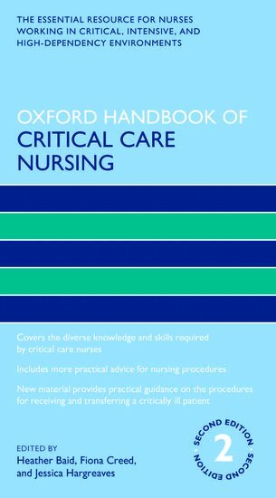 Fiona Creed, Jessica Hargreaves, Heather Baid - Oxford Handbook of Critical Care Nursing, Häftad