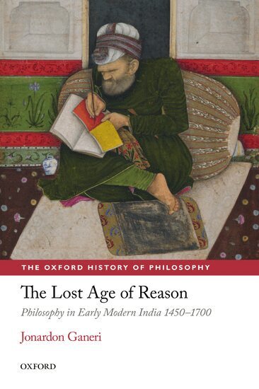 Jonardon Ganeri - The Lost Age of Reason, Häftad