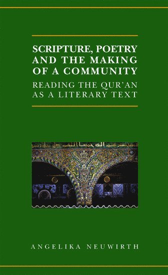Angelika Neuwirth - Scripture, Poetry, and the Making of a Community, Inbunden
