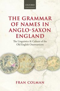 bokomslag The Grammar of Names in Anglo-Saxon England