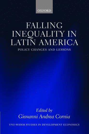 Giovanni Andrea Cornia, Giovanni Andrea Cornia, University of Florence) Cornia, Giovanni Andrea (Professor of Economics, Professor of Economics - Falling Inequality in Latin America, Inbunden