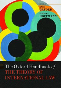 bokomslag The Oxford Handbook of the Theory of International Law