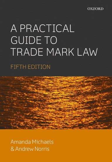 bokomslag A Practical Guide to Trade Mark Law