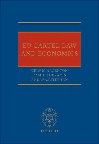 Cedric Argenton, Damien Geradin, Andreas Stephan - EU Cartel Law and Economics, Inbunden