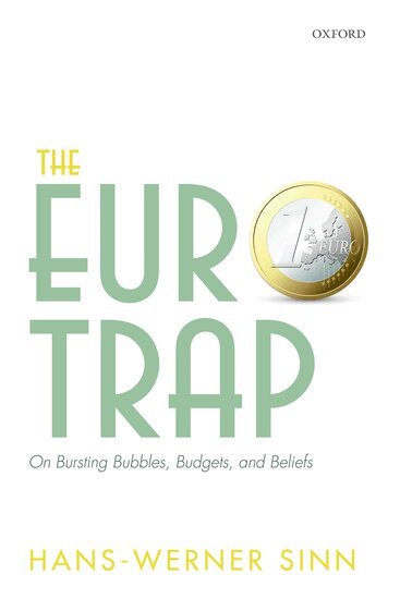 Hans-Werner Sinn - The Euro Trap, Inbunden
