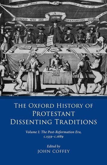 John Coffey, John Coffey - The Oxford History of Protestant Dissenting Traditions, Volume I, Inbunden