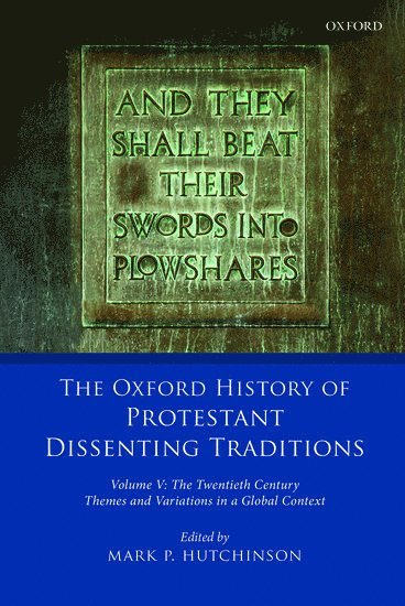 bokomslag The Oxford History of Protestant Dissenting Traditions, Volume V