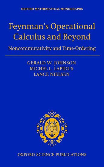 Gerald W Johnson, Michel L. Lapidus, Lance Nielsen - Feynman's Operational Calculus and Beyond, Inbunden