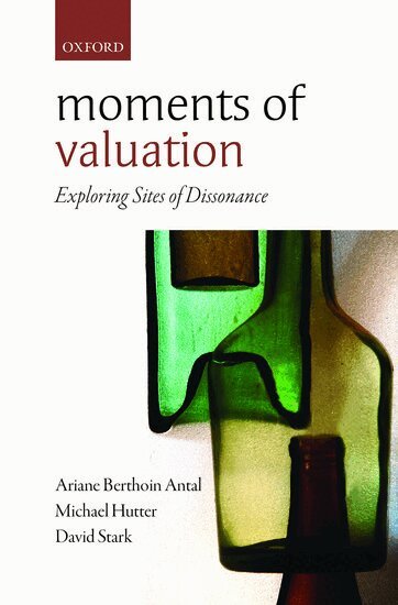 ANTAL ET AL, Ariane Berthoin Antal, Michael Hutter, David Stark - Moments of Valuation, Inbunden