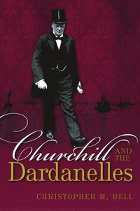 bokomslag Churchill and the Dardanelles