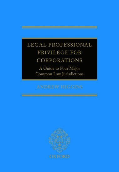 Andrew Higgins - Legal Professional Privilege for Corporations, Inbunden