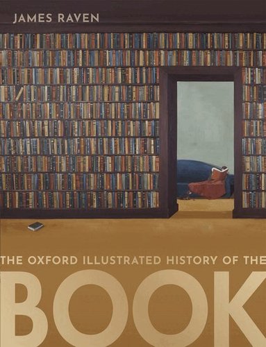 James Raven - The Oxford Illustrated History of the Book, Häftad