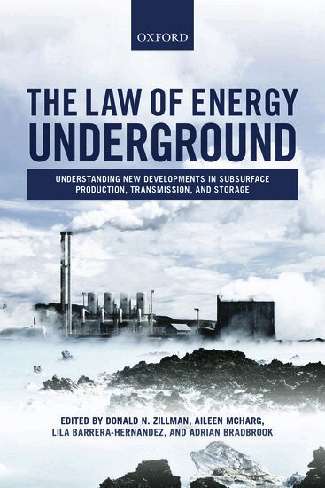 Donald Zillman, Donald N. Zillman, Aileen McHarg, Adrian Bradbrook, Lila Barrera-Hernandez - The Law of Energy Underground, Inbunden