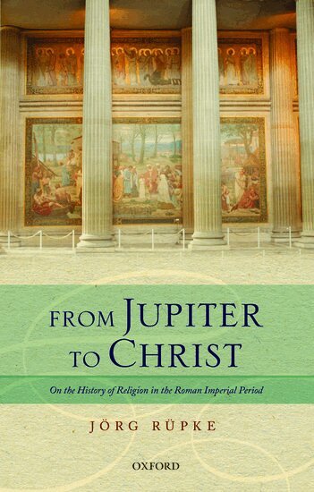 Jörg Rüpke - From Jupiter to Christ, Inbunden