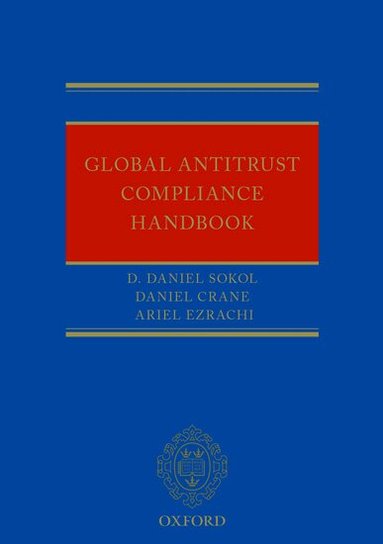 D. Daniel Sokol, Daniel Crane, Ariel Ezrachi - Global Antitrust Compliance Handbook, Häftad
