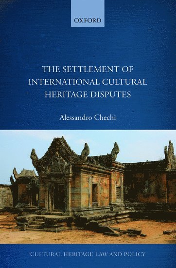 The Settlement of International Cultural Heritage Disputes 1