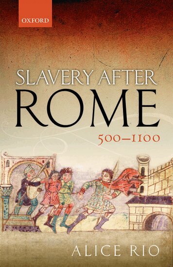 Alice Rio - Slavery After Rome, 500-1100, Inbunden