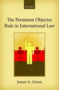 bokomslag The Persistent Objector Rule in International Law