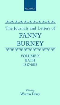 bokomslag The Journals and Letters of Fanny Burney (Madame D'Arblay): Volume X; Bath 1817-1818