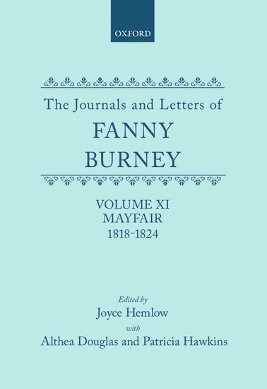 Fanny Burney, Joyce Hemlow, Althea Douglas, Patricia Hawkins - The Journals and Letters of Fanny Burney (Madame D'Arblay): Volume XI: Mayfair 1818-1824, Inbunden