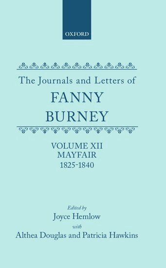 Fanny Burney, Joyce Hemlow, Althea Douglas, Patricia Hawkins - The Journals and Letters of Fanny Burney (Madame D'Arblay): Volume XII: Mayfair 1825-1840, Inbunden