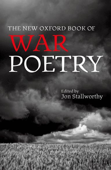 Jon Stallworthy - The New Oxford Book of War Poetry, Inbunden