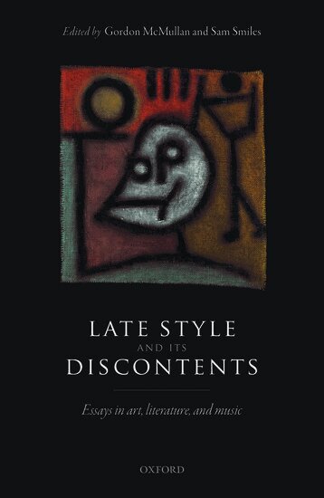 Gordon McMullan, Gordon McMullan, Sam Smiles - Late Style and its Discontents, Inbunden