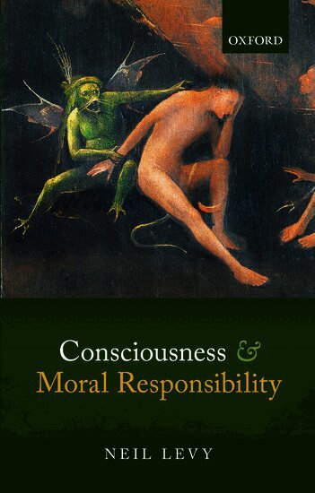Neil Levy - Consciousness and Moral Responsibility, Inbunden