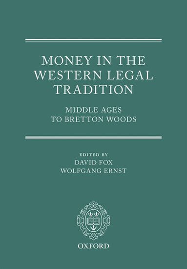 FOX ERNST, David Fox, Wolfgang Ernst - Money in the Western Legal Tradition, Inbunden