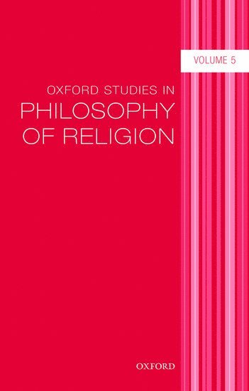 Oxford Studies in Philosophy of Religion Volume 5