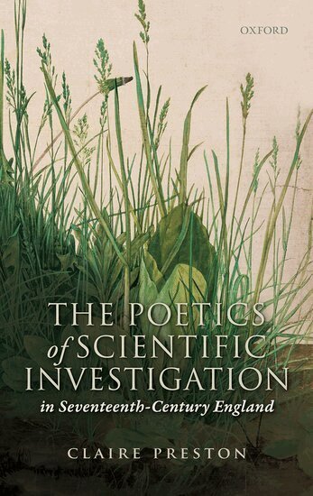 Claire Preston - The Poetics of Scientific Investigation in Seventeenth-Century England, Inbunden