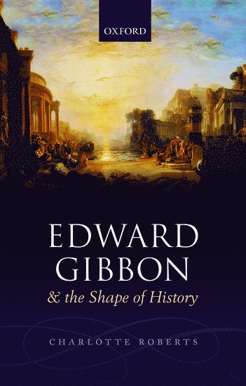 bokomslag Edward Gibbon and the Shape of History