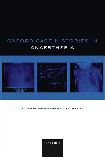 Jon McCormack, Keith Kelly - Oxford Case Histories in Anaesthesia, Häftad