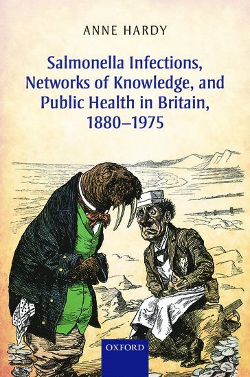 Salmonella Infections, Networks of Knowledge, and Public Health in Britain, 1880-1975 1