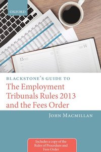 bokomslag Blackstone's Guide to the Employment Tribunals Rules 2013 and the Fees Order