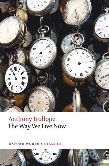 Anthony Trollope, Francis O'Gorman, Francis (University of Leeds) O'Gorman - The Way We Live Now, Häftad