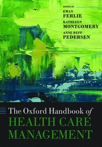 bokomslag The Oxford Handbook of Health Care Management