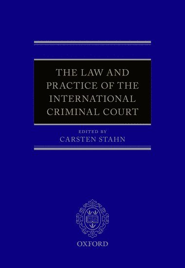 bokomslag The Law and Practice of the International Criminal Court